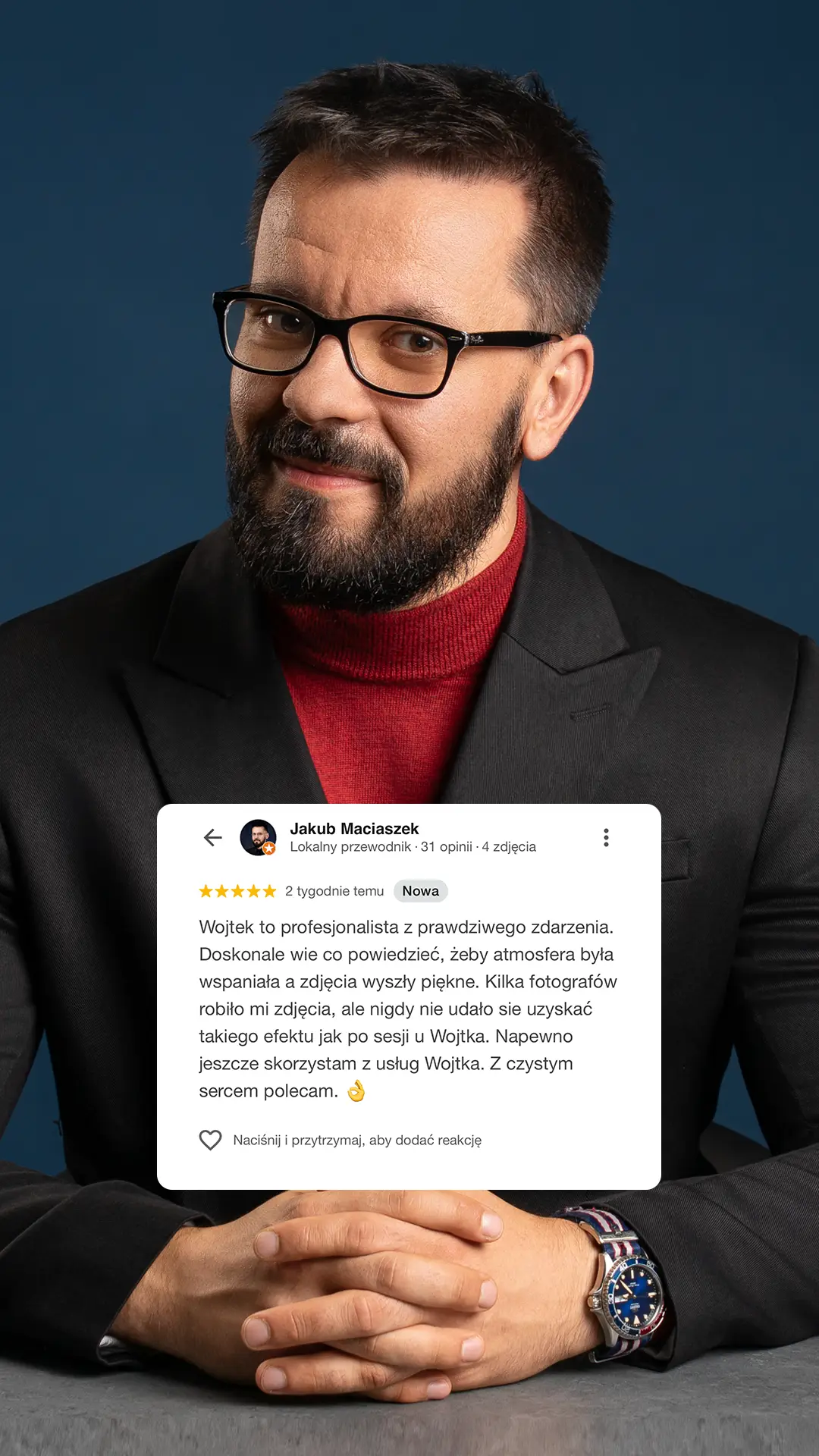 Opinia o sesji zdjęciowej Jakuba: Wojtek to profesjonalista z prawdziwego zdarzenia. Doskonale wie co powiedzieć, żeby atmosfera była wspaniała a zdjęcia wyszły piękne. Kilka fotografów robiło mi zdjęcia, ale nigdy nie udało sie uzyskać takiego efektu jak po sesji u Wojtka. Napewno jeszcze skorzystam z usług Wojtka. Z czystym sercem polecam. 👌